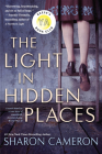 The Light in Hidden Places By Sharon Cameron Cover Image