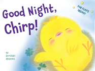 Good Night, Chirp (Chirp the Chick) By Satoshi Iriyama Cover Image