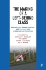 The Making of a Left-Behind Class: Educational Stratification, Meritocracy and Widening Participation By Fred Powell, Margaret Scanlon, Pat Leahy Cover Image