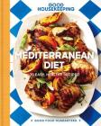 Good Housekeeping Mediterranean Diet, 19: 70 Easy, Healthy Recipes (Good Food Guaranteed #19) Cover Image