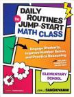 Daily Routines to Jump-Start Math Class, Elementary School: Engage Students, Improve Number Sense, and Practice Reasoning (Corwin Mathematics) By John J. Sangiovanni Cover Image