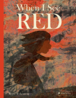 When I See Red By Britta Teckentrup Cover Image