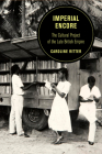Imperial Encore: The Cultural Project of the Late British Empire (Berkeley Series in British Studies #18) By Caroline Ritter Cover Image