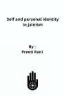Self and personal identity in jainism By Preeti Rani Cover Image