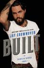 Built: A Saints of Denver Novel By Jay Crownover Cover Image