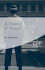 A Theory of Truces (Palgrave Studies in Ethics and Public Policy) By Nir Eisikovits Cover Image