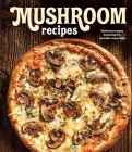 Mushroom Recipes: Delicious Recipes Featuring This Versatile Superfood Cover Image
