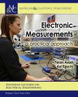 Electronic Measurements: A Practical Approach (Synthesis Lectures on Electrical Engineering) By Farzin Asadi, Kei Eguchi Cover Image