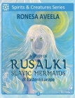 A Study of Rusalki - Slavic Mermaids of Eastern Europe By Ronesa Aveela, Nelinda (Cover Design by) Cover Image