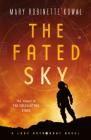The Fated Sky: A Lady Astronaut Novel By Mary Robinette Kowal Cover Image