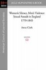 Women's Silence, Men's Violence: Sexual Assault in England 1770-1845 By Anna Clark Cover Image