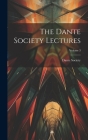 The Dante Society Lectures; Volume 3 By England) Dante Society (London (Created by) Cover Image
