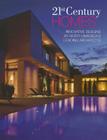 21st Century Homes: Innovative Designs by North America's Leading Architects By LLC Panache Partners (Editor) Cover Image