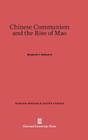 Chinese Communism and the Rise of Mao (Russian Research Center Studies #4) By Benjamin I. Schwartz Cover Image