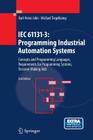 Iec 61131-3: Programming Industrial Automation Systems: Concepts and Programming Languages, Requirements for Programming Systems, Decision-Making AIDS By Karl Heinz John, Michael Tiegelkamp Cover Image