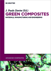 Green Composites: Materials, Manufacturing and Engineering (Advanced Composites #7) By J. Paulo Davim (Editor), Mehmet Hakki Alma (Contribution by), Zeki Candan (Contribution by) Cover Image