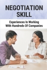 Negotiation Skill: Experiences In Working With Hundreds Of Companies: Techniques To Have Negotiation Hacks By Talitha Perrenoud Cover Image