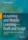 Elearning and Mobile Learning - Draft and Script: Handbook for Media Authors and Project Managers Cover Image