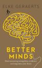 Better Minds: How Insourcing Strengthens Resilience and Empowers Your Brain By Elke Geraerts Cover Image