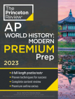 Princeton Review AP World History: Modern Premium Prep, 2023: 6 Practice Tests + Complete Content Review + Strategies & Techniques (College Test Preparation) Cover Image