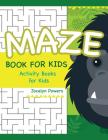 Maze book for kids: Activity Books for Kids Cover Image