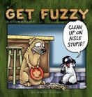 Clean Up on Aisle Stupid: A Get Fuzzy Collection Cover Image