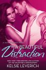 A Beautiful Distraction (A Hard Feelings Novel #3) By Kelsie Leverich Cover Image