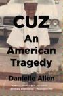 Cuz: An American Tragedy By Danielle Allen Cover Image