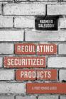 Regulating Securitized Products: A Post Crisis Guide Cover Image