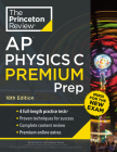 Princeton Review AP Physics C Premium Prep, 18th Edition: 4 Practice Tests + Complete Content Review + Strategies & Techniques (College Test Preparation) Cover Image