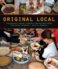 Original Local: Indigenous Foods, Stories, and Recipes from the Upper Midwest Cover Image