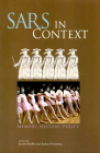 SARS in Context: Memory, History, and Policy (McGill-Queen's Associated Medical Services Studies in the History of Medicine, Health, and Society #27) By Jacalyn Duffin, Arthur Sweetman Cover Image