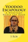 Voodoo Escapology By S. Rob Cover Image