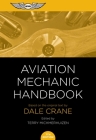 Aviation Mechanic Handbook: The Aviation Standard By Dale Crane, Terry Michmerhuizen (Editor) Cover Image