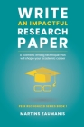 Write an impactful research paper: A scientific writing technique that will shape your academic career By Martins Zaumanis Cover Image