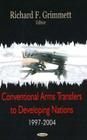 Conventional Arms Transfers to Developing Nations, 1997-2004 Cover Image