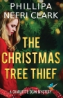 The Christmas Tree Thief: A Charlotte Dean Mystery By Phillipa Nefri Clark, Power Steam Studios (Cover Design by), Nas Dean (Editor) Cover Image