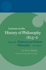 Hegel: Lectures on the History of Philosophy: Volume III: Medieval and Modern Philosophy, Revised Edition (Hegel Lectures) By Robert F. Brown, Robert F. Brown Brown, G. W. F. Hegel Cover Image