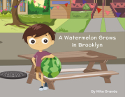A Watermelon Grows in Brooklyn By Mike Grande Cover Image