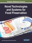 Novel Technologies and Systems for Food Preservation By Pedro Dinis Gaspar (Editor), Pedro Dinho Da Silva (Editor) Cover Image
