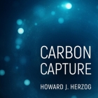 Carbon Capture Lib/E By Howard J. Herzog, Al Kessel (Read by) Cover Image