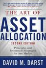 The Art of Asset Allocation: Principles and Investment Strategies for Any Market, Second Edition By David Darst Cover Image