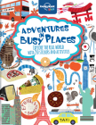Adventures in Busy Places, Activities and Sticker Books 1 (Lonely Planet Kids) By Lonely Planet Kids Cover Image