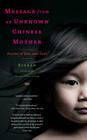 Message from an Unknown Chinese Mother: Stories of Loss and Love By Xinran Cover Image