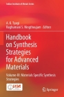 Handbook on Synthesis Strategies for Advanced Materials: Volume-III: Materials Specific Synthesis Strategies (Indian Institute of Metals) By A. K. Tyagi (Editor), Raghumani S. Ningthoujam (Editor) Cover Image
