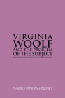 Virginia Woolf and the Problem of the Subject: Feminine Writing in the Major Novels By Makiko Minow-Pinkney Cover Image