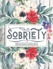 Sobriety ( Addiction Recovery journal ): Daily Journaling With Guided Motivational Quotes For Addiction Treatment - Recovery Coloring Book - Daily Rec By Fresh Mindset Press Cover Image