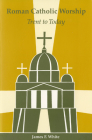 Roman Catholic Worship: Trent to Today (Pueblo Books) Cover Image