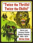 Twice the Thrills! Twice the Chills!: Horror and Science Fiction Double Features, 1955-1974 By Bryan Senn Cover Image