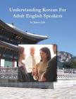 Understanding Korean for Adult English Speakers Cover Image